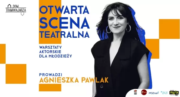 Otwarta Scena Teatralna | Warsztaty aktorskie dla młodzieży w Domu Tramwajarza