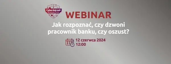 Jak rozpoznać, czy dzwoni pracownik banku, czy oszust? | Webinar Cyberdojrzali