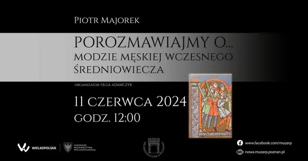 Spotkanie dla seniorów i wszystkich zainteresowanych | Wykład pt. „Porozmawiajmy o…modzie męskiej wczesnego średniowiecza” 