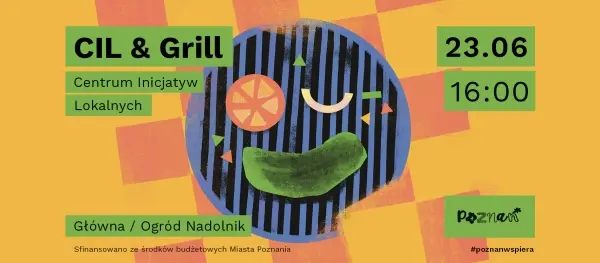 CIL & grill | Sąsiedzkie grillowanie w Otwartym Ogrodzie Nadolnik