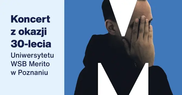 30-lecie Uniwersytetu WSB Merito w Poznaniu | Gibbs & ANIA LEON x KOPERA & Signal Lost
