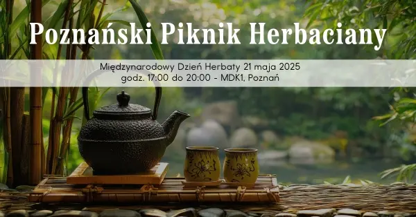 Poznański Piknik Herbaciany z okazji Międzynarodowego Dnia Herbaty