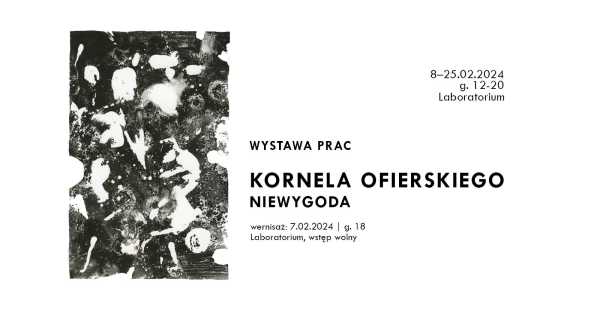 „Niewygoda” | Wystawa Kornela Ofierskiego